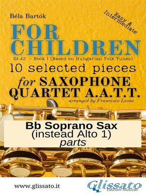 cover image of Soprano Sax part (instead Alto 1) of "For Children" by Bartók--Sax 4et AATT